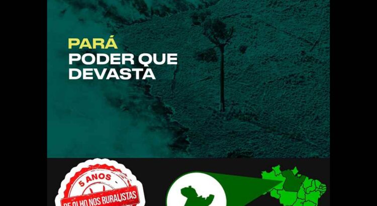 Políticos e grandes empresas protagonizam violência e devastação no Pará